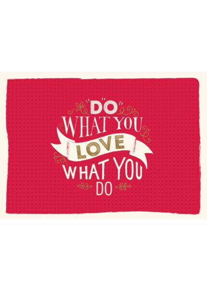 Postkarte Spruch Do what you love do what you do
