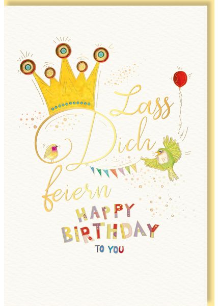 Geburtstagskarte mit Krone und Konfetti: Naturkarton, Folien- & Blindprägung, "Lass Dich feiern - Happy Birthday to You"
