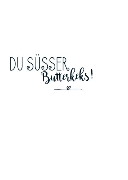 Postkarte Spruch witzig Du süsser Butterkeks!