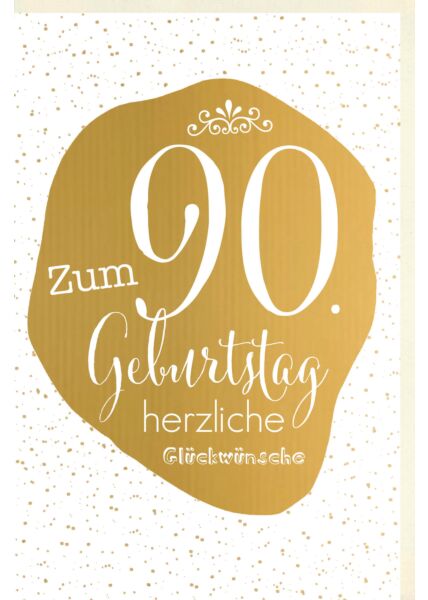 Geburtstagskarte 90 Jahre Verschiedene Schriften auf goldener Fläche, Punkte im Hintergrund, Schnörkel, mit goldener Metallicfolie