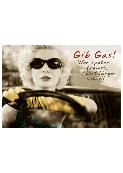 Postkarte Spruch humorvoll Gib Gas! Wer später bremst, fährt länger schnell.
