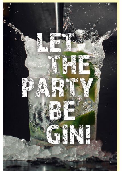 Geburtstagskarte lustig Überfülltes Glas Let the Party be Gin!