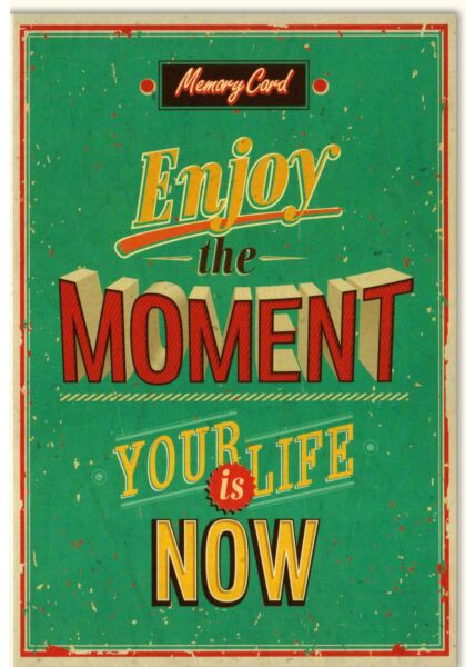 Grußkarte mit Spruch Enjoy the moment...