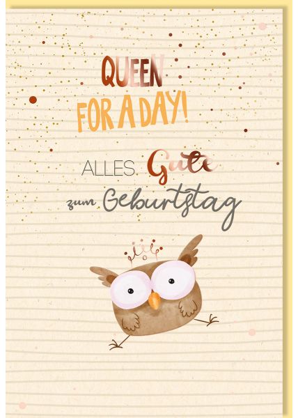 Geburtstagskarte für Frauen Queen for a day Eule, Zuckerrohrpapier