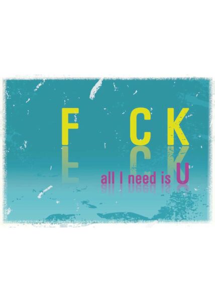 Postkarte Liebe: All I need is U