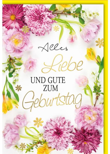 Geburtstagskarten mit Blumen: Farbenfrohe Glückwunschkarte zum Geburtstag mit prächtigen Blüten und liebevollen Wünschen