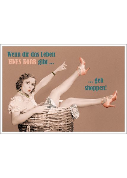 Postkarte Spruch humorvoll Wenn dir das Leben ein Korb gibt... ... geh shoppen!