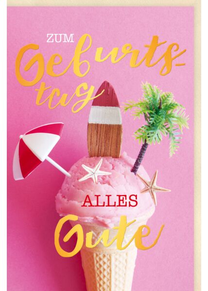 Glückwunschkarte Geburtstag Kugel Eis in einer Waffel, Sonnenschirm, Surfbrett, Palme, mit Goldfolie