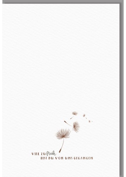 Trauerkarte: Zarte Pusteblumen im Wind, Naturkarton mit Folienprägung, "Viel zu früh bist du von uns gegangen"