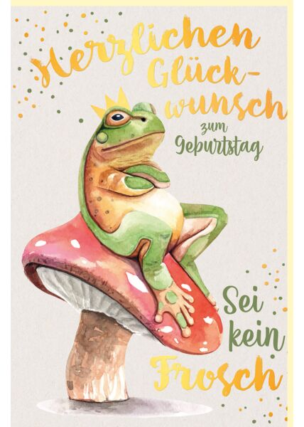 Geburtstagskarte Frosch mit Krone sitzt auf Fliegenpilz, Naturkarton, mit Goldfolie
