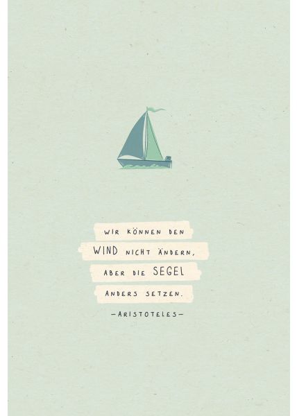 Postkarte Lebensweisheit Segel setzen Wind Segelboot, Zuckerrohrpapier