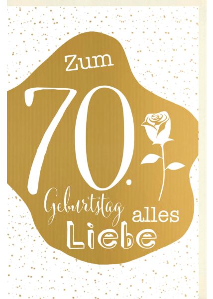Geburtstagskarte 70 Jahre Verschiedene Schriften auf goldener Fläche, Punkte im Hintergrund, Rose, mit goldener Metallicfolie